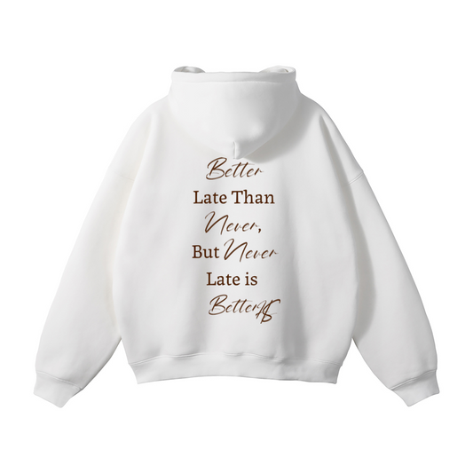 Never Late Hoodie